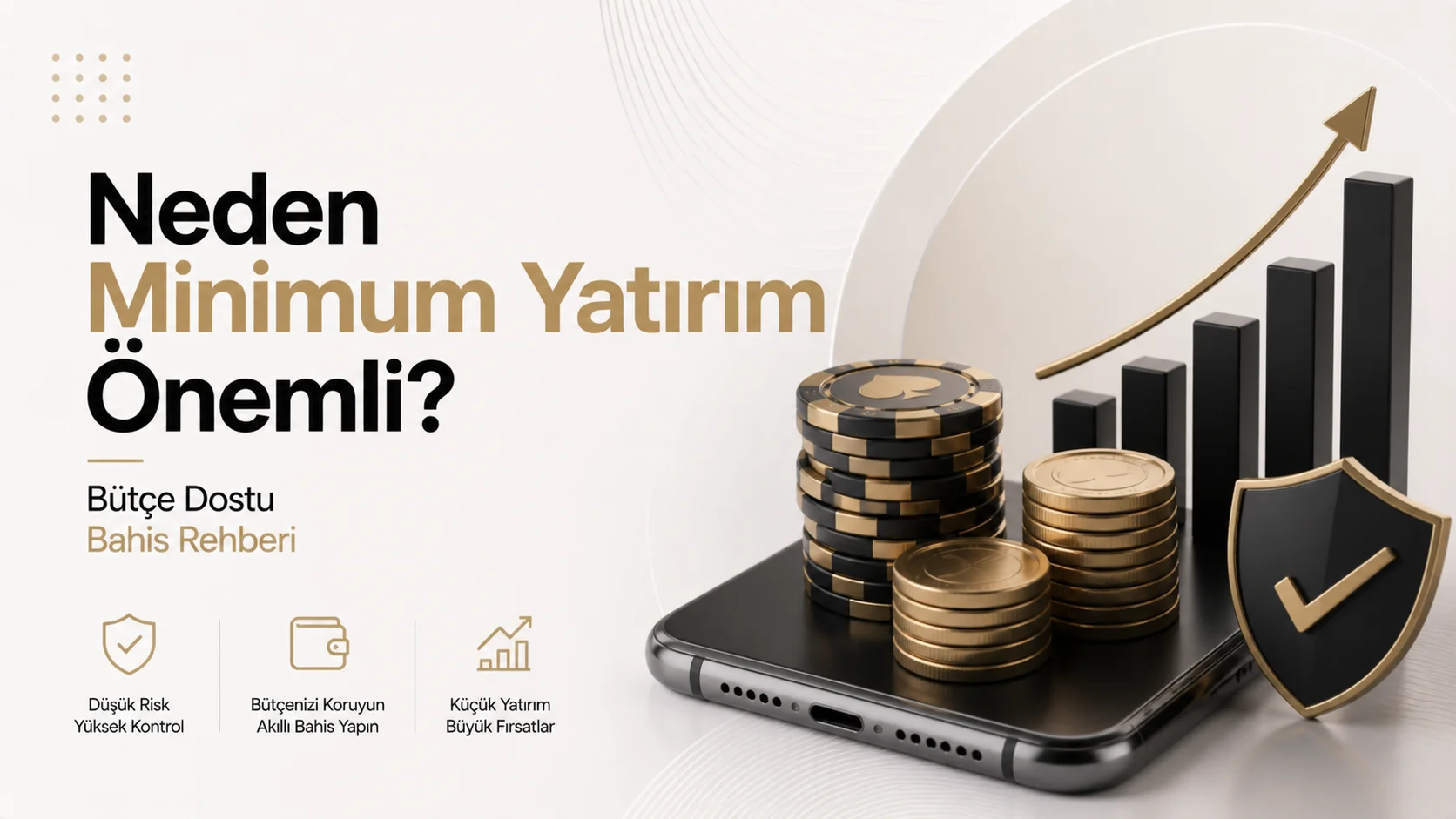 Neden Minimum Yatırım Önemli? Bütçe Dostu Bahis Rehberi